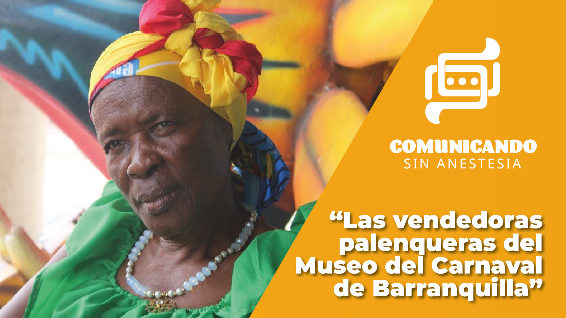 Las vendedoras Palenqueras del Museo del Carnaval de Barranquilla